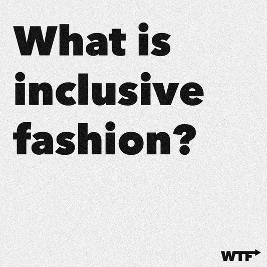 What is Inclusive Fashion?