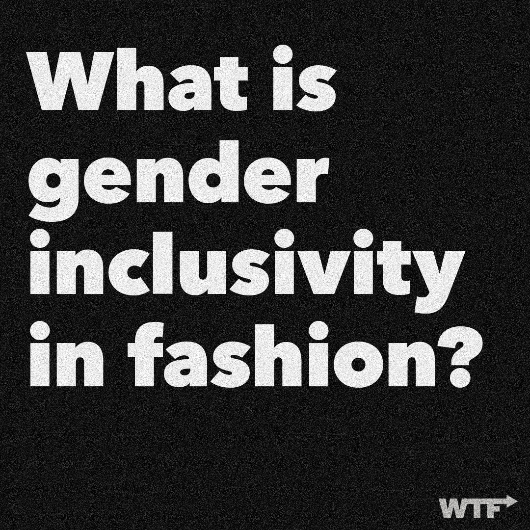 What is gender inclusivity in fashion?